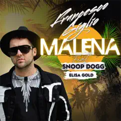 Malena (feat. Snoop Dogg & Elisa Gold) - Single by Francesco Giglio album reviews, ratings, credits