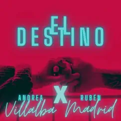 El Destino - Single by Andrea Villalba & Ruben Madrid album reviews, ratings, credits