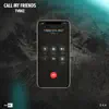 Call My Friends - Single album lyrics, reviews, download