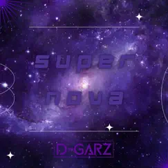 Supernova - Single by D-Garz album reviews, ratings, credits