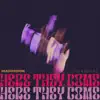 Here They Come - Single album lyrics, reviews, download