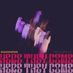 Here They Come - Single by MAUIMØON & La Soülchyld album reviews, ratings, credits