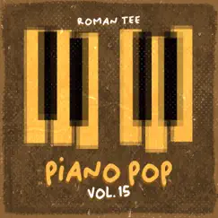 Piano Pop Vol. 15 (Instrumental Piano) by Roman Tee album reviews, ratings, credits