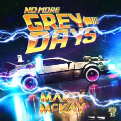 No More Grey Days - Single by Marty McKay album reviews, ratings, credits