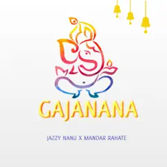 GAJANANA (feat. MANDAR RAHATE) - Single by JAZZY NANU album reviews, ratings, credits