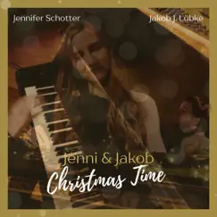Christmas Time - Single by Jennifer Schotter & Jakob J. Lübke album reviews, ratings, credits