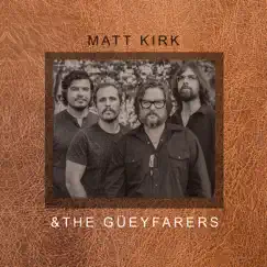 Matt Kirk and the Güeyfarers by Matt Kirk and The Güeyfarers album reviews, ratings, credits