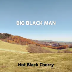 Big Black Man - Single by Hot Black Cherry album reviews, ratings, credits