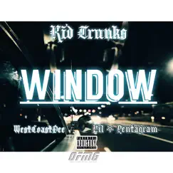 Window (feat. Westcoast Dee & Kid Trunks) Song Lyrics