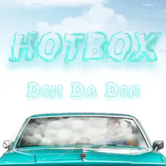 Hotbox - Single by Dom Da Don album reviews, ratings, credits