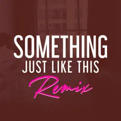Something Just Like This (Club Mix, 123 BPM) - Single by MaxMix album reviews, ratings, credits