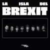 La Isla Del Brexit album lyrics, reviews, download