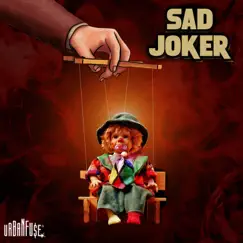 Sad Joker - Single by Urban Fu$e album reviews, ratings, credits