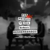 Por Mis Primos y Mis Niños Desheredados (feat. Trozos De Groove) - Single album lyrics, reviews, download