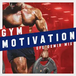 GYM MOTIVATION - Single by Efe Demir Mix album reviews, ratings, credits