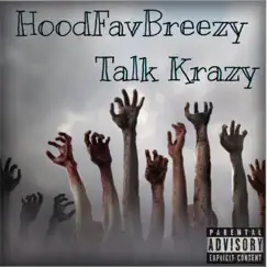 Talk Krazy - Single by HoodfavBreezy album reviews, ratings, credits