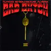 BAD BXTCH - Single album lyrics, reviews, download