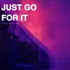 Just Go For It - Single album lyrics, reviews, download