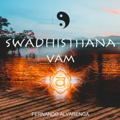 Swadhisthana - Sacral Chakra - Single by Fernando Alvarenga album reviews, ratings, credits