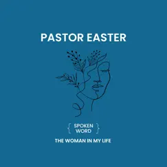 The Woman in My Life - Single by PASTOR EASTER album reviews, ratings, credits