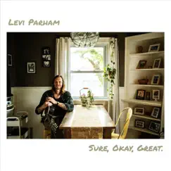 Sure, Okay, Great. by Levi Parham album reviews, ratings, credits