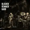 Blicher Hemmer Gadd album lyrics, reviews, download