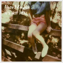 It’s Not Real - Single by Hazel English album reviews, ratings, credits