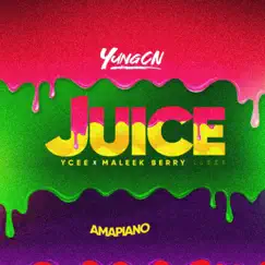 Juice Amapiano (feat. Ycee & Maleek Berry) - Single by Yungcn album reviews, ratings, credits