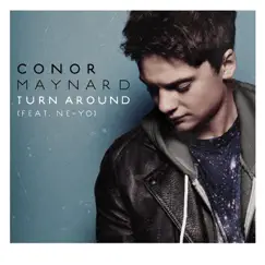 Turn Around (Remixes) [feat. Ne-Yo] - EP by Conor Maynard album reviews, ratings, credits