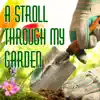 A Stroll Through My Garden album lyrics, reviews, download