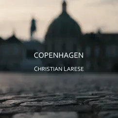 Copenhagen - Single by Christian Larese album reviews, ratings, credits