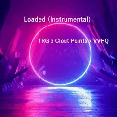 Loaded (Instrumental) - Single by TRG, Clout Points & VVHQ album reviews, ratings, credits