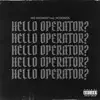 Hello Operator? (feat. NCognita) - Single album lyrics, reviews, download