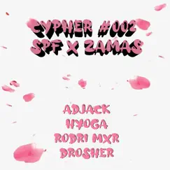 Cypher #002 Spf X Zamas - Single by AdJack, H¥OGA, Rodri mxr & Drosher album reviews, ratings, credits