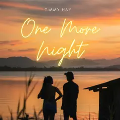 One More Night - Single by Timmy Hay album reviews, ratings, credits