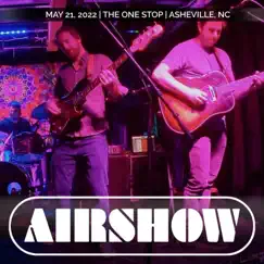 Live 05.21.22 / The One Stop / Asheville, NC by Airshow album reviews, ratings, credits