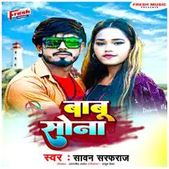 Babu Sona - Single by Sawan Sarfaraz album reviews, ratings, credits