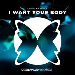 I Want Your Body - Single by Dropack & Ramah album reviews, ratings, credits