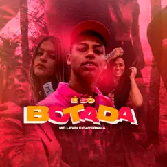 É Só Botada - Single by MC Levin & Caverinha album reviews, ratings, credits