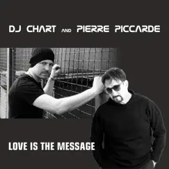Love Is the Message (feat. Pierre Piccarde) [Funky House] - Single by Dj-Chart album reviews, ratings, credits