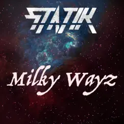 Milky Wayz - Single by Statik album reviews, ratings, credits