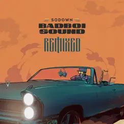 Badboi Sound (Remixed) - Single by SoDown album reviews, ratings, credits