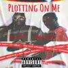 Plotting on Me (feat. Phat Blacc) - Single album lyrics, reviews, download