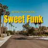 Sweet Funk - Single album lyrics, reviews, download