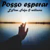 Posso Esperar - Single album lyrics, reviews, download