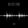 Melodic Piano - Single album lyrics, reviews, download