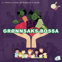 Grønnsaks-Bossa - Single by 4. Trinn Alvdal Barneskole 2022 & Halvor Riset Granrud album reviews, ratings, credits