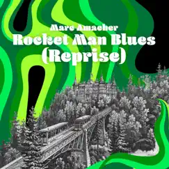 Rocket Man Blues (Reprise) - EP by Marc Amacher album reviews, ratings, credits