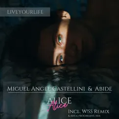 Alice (W!SS Remix) - Single by Miguel Angel Castellini & Abide album reviews, ratings, credits