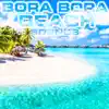 Bora Bora Beach Sounds (feat. Blue Bay Sounds, Nature Sounds Explorer, OurPlanet Soundscapes, Paramount Nature Soundscapes, Paramount Soundscapes & Paramount White Noise) album lyrics, reviews, download